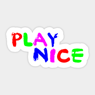 Play nice Sticker